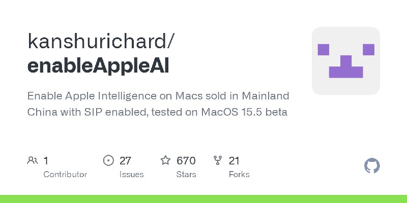 GitHub - kanshurichard/enableAppleAI: Enable Apple Intelligence on Macs sold in Mainland China with SIP enabled, tested on MacOS…