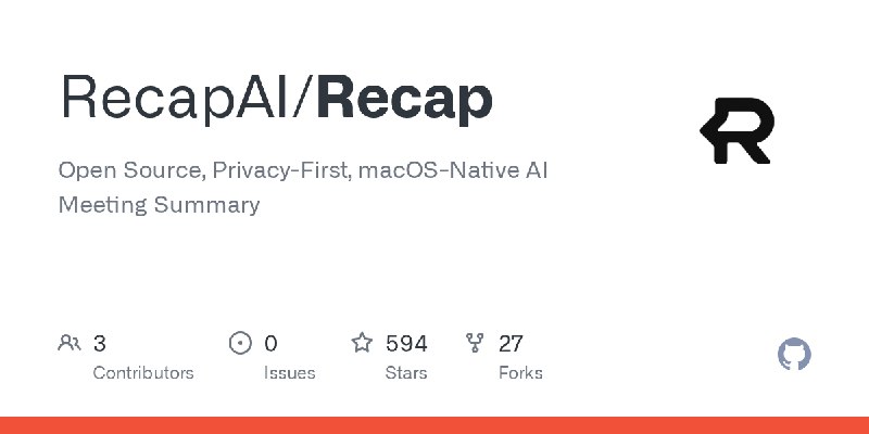GitHub - RecapAI/Recap: Open Source, Privacy-First, macOS-Native AI Meeting Summary